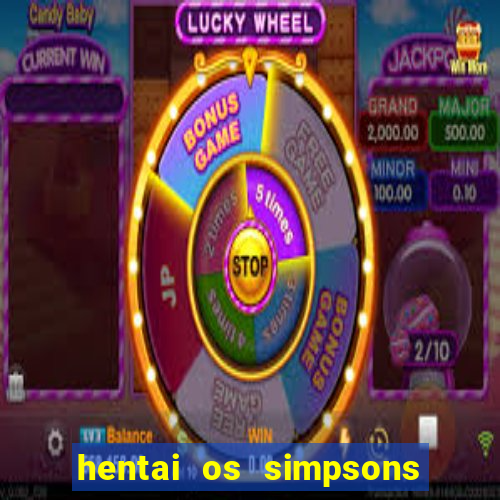 hentai os simpsons futebol e cerveja